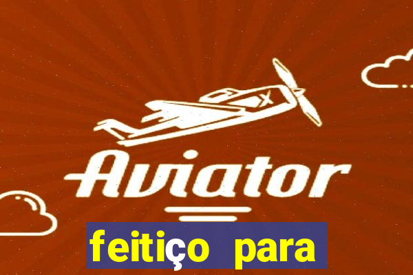 feitiço para afastar rival
